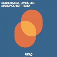 Diving Deep_Robbie Rivera,Raflo,Mark Picchiotti