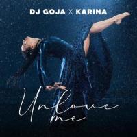 Unlove Me_Dj Goja,Karina
