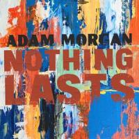 Nothing Lasts_Adam Morgan