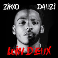 Loin d'eux (feat. DA Uzi)_Zikxo,DA Uzi