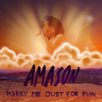 Marry Me Just for Fun_Amason,Amanda Bergman,Gustav Ejstes,Petter Winnberg,Pontus Winnberg,Nils Törnqvist