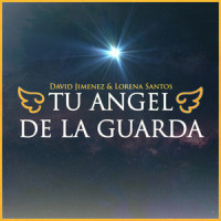 Tu Angel de la Guarda_David Jiménez,Lorena Santos,José David Cañete Jimenez
