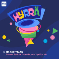 Mä skeittaan_hyRRa,Samuel Sariola,Osmo Ikonen,Jyri Sariola