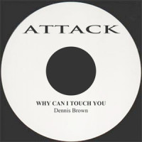 Why Can I Touch You_Dennis Brown,Dennis Emmanuel Brown