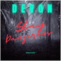 Stay Dangerous_Devon