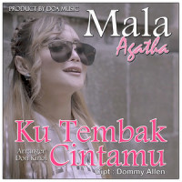 Ku Tembak Cintamu_Mala Agatha
