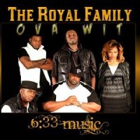 Ova Wit(feat. The Representative, D.Intersessa, Mykey, Str8way & Kingdom Beatz)_Royal Family,The Representative,D.Intersessa,Mykey,Str8way,Kingdom Beatz