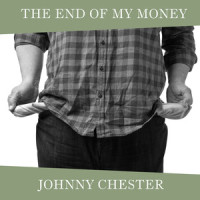 The End Of My Money_Johnny Chester