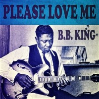 Please Love Me_B.B. King