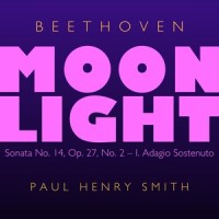 Beethoven: Piano Sonata No. 14 in C-Sharp Minor, Op. 27 No. 2 “Moonlight”: I. Adagio sostenuto_Paul Henry Smith