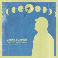 Man of Many Moons_Danny Schmidt