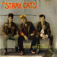 Let's Go Faster_Stray Cats