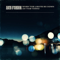 When the Lights Go Down(In This Town)_Arun O'Connor