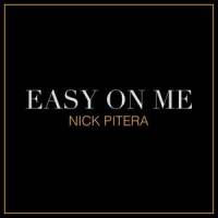 Easy On Me_Nick Pitera