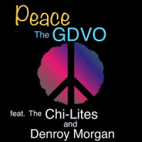 Peace(feat. The Chi-Lites & Denroy Morgan)_The GDVO,The Chi-Lites,Denroy Morgan,Guy Daniel Vastola