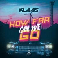 How Far Can We Go_Klaas
