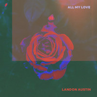 All My Love_Landon Austin