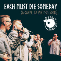 Each Must Die Someday(A Cappella Vikings Song)_Perły i Łotry