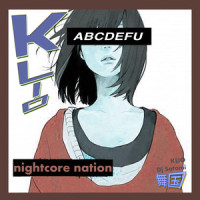 Abcdefu_Dj Satomi,KLIO,Nightcore Nation