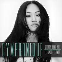 Nobody Like You_Cymphonique,Jacob Latimore