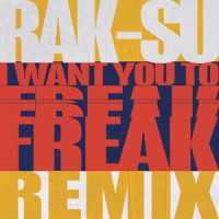 I Want You to Freak_Rak-Su