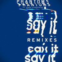 Say It_Phantoms,Anna Clendening