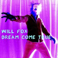 Dream Come True_Will Fox
