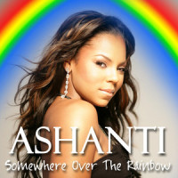 Somewhere Over The Rainbow_Ashanti