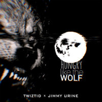 Hungry like the Wolf_Twiztid,Jimmy Urine