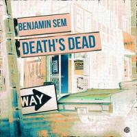 Death's dead_Benjamin Sem