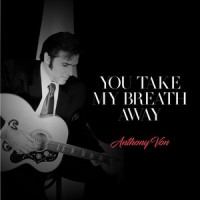 You Take My Breath Away_Anthony Von