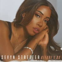 Before I Do_Sevyn Streeter