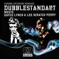 Chrome Optimism_Dubblestandart,David Lynch,Lee "Scratch" Perry