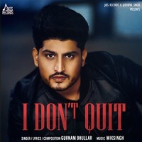 I Don't Quit_Gurnam Bhullar