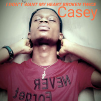 I don't want my heart broken twice_Casey