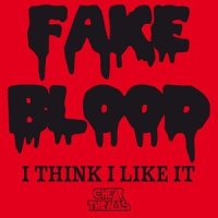 I Think I Like It_Fake Blood