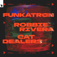 Funkatron_Robbie Rivera,Cat Dealers