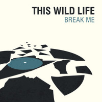 Break Me_This Wild Life