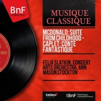Suite from Childhood: II. Molto moderato_Felix Slatkin,Concert Arts Orchestra,Ann Mason Stockton