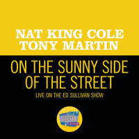 On the Sunny Side Of The Street_Nat King Cole,Tony Martin