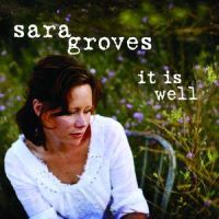 It Is Well_Sara Groves,Public Domain