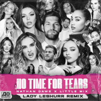 No Time For Tears_Nathan Dawe,Little Mix