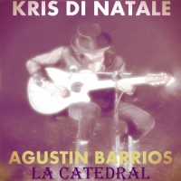 La Catedral (大教堂)_Kris di Natale,Agustín Barrios Mangoré