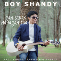 Jan Sanak Mahajan Tuah_Boy Shandy