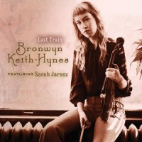 Last Train(feat. Sarah Jarosz)_Bronwyn Keith-Hynes,Sarah Jarosz