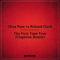 The First Time Free_Ultra Naté,Roland Clark