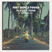 Feet Don't Touch_Plastik Funk,Nicholas Roy,Rafael Ximenez-Carrillo,Richy Sebastian,Antoni Polimeni,Menno Reynjtes
