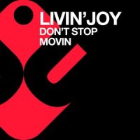 Don't Stop Movin'_Livin' Joy
