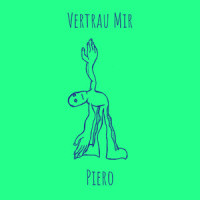 Vertrau Mir_Piero