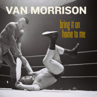 Bring It On Home To Me_Van Morrison